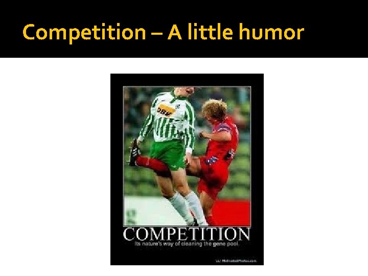 Competition – A little humor 