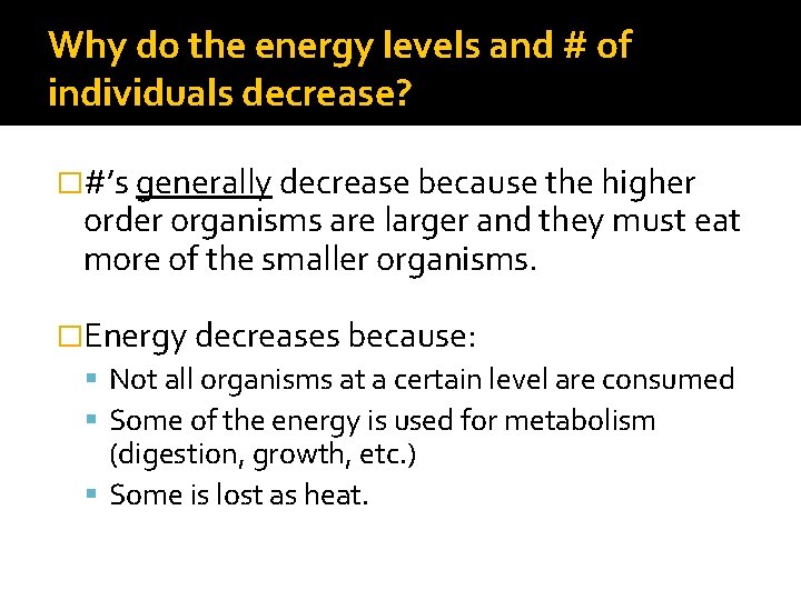 Why do the energy levels and # of individuals decrease? �#’s generally decrease because