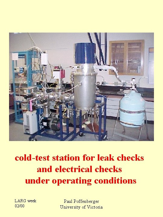 cold-test station for leak checks and electrical checks under operating conditions LARG week 02/00