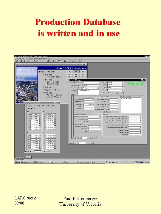 Production Database is written and in use LARG week 02/00 Paul Poffenberger University of