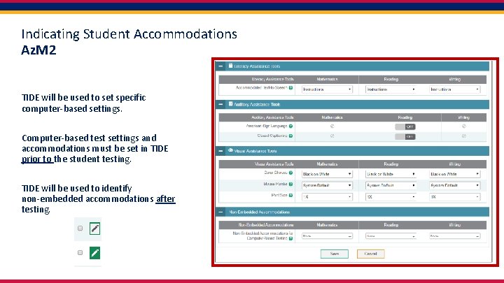 Indicating Student Accommodations Az. M 2 TIDE will be used to set specific computer-based