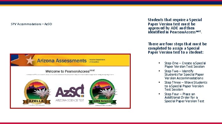 SPV Accommodations – Az. SCI Students that require a Special Paper Version test must