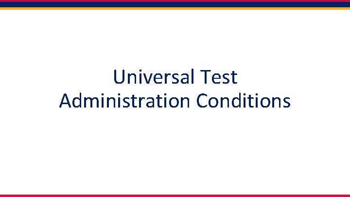 Universal Test Administration Conditions 