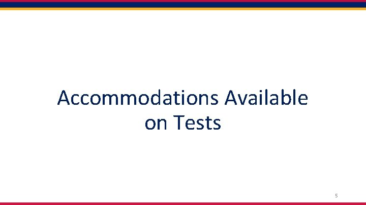 Accommodations Available on Tests 5 