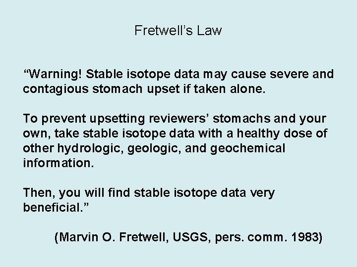 Fretwell’s Law “Warning! Stable isotope data may cause severe and contagious stomach upset if