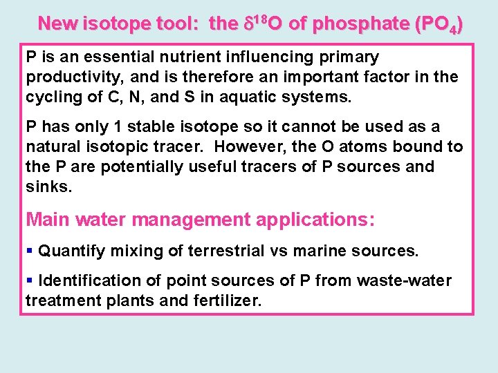 New isotope tool: the 18 O of phosphate (PO 4) P is an essential