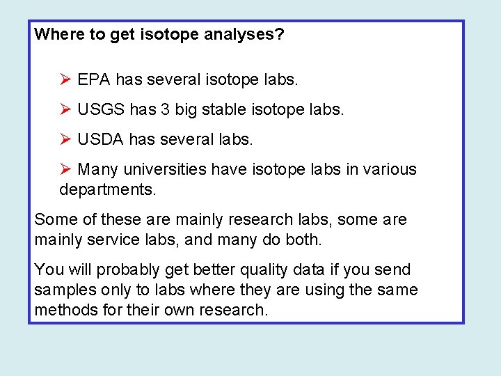 Where to get isotope analyses? Ø EPA has several isotope labs. Ø USGS has