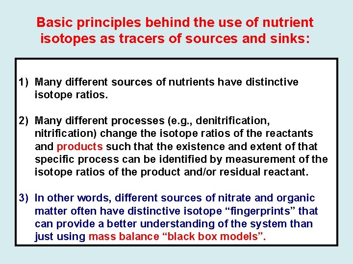 Basic principles behind the use of nutrient isotopes as tracers of sources and sinks: