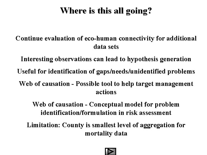 Where is this all going? Continue evaluation of eco-human connectivity for additional data sets