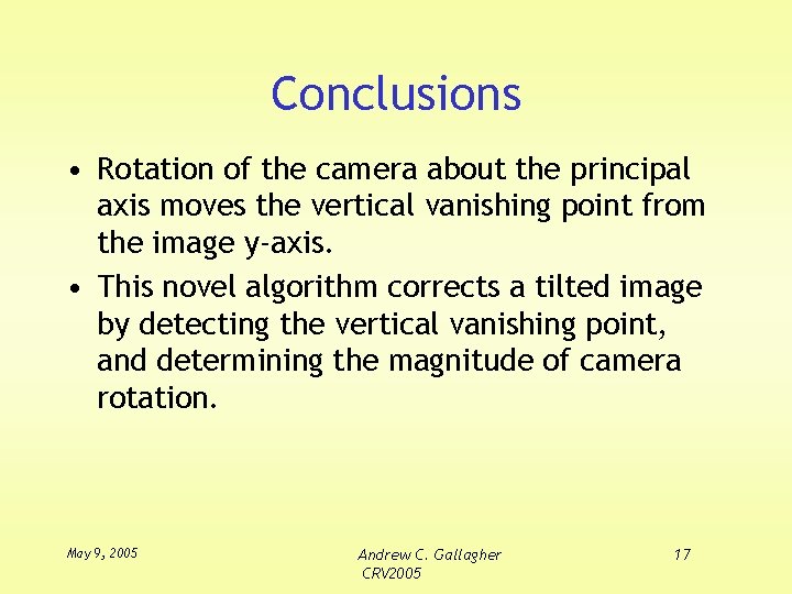Conclusions • Rotation of the camera about the principal axis moves the vertical vanishing