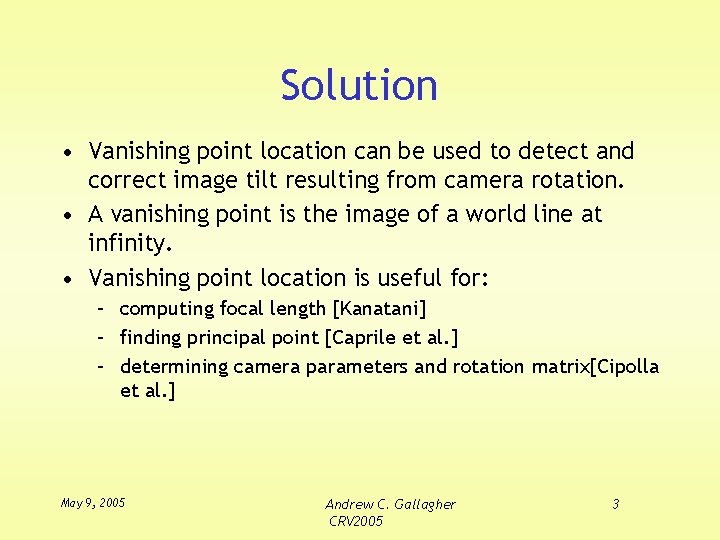 Solution • Vanishing point location can be used to detect and correct image tilt