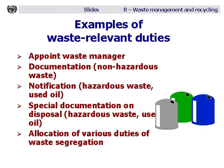 Slides 8 – Waste management and recycling Examples of waste-relevant duties Ø Ø Ø