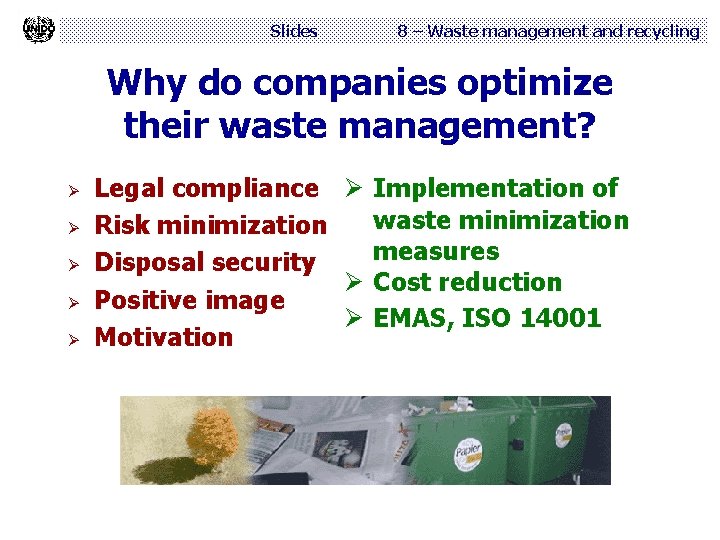 Slides 8 – Waste management and recycling Why do companies optimize their waste management?