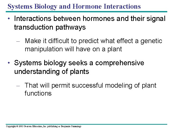 Systems Biology and Hormone Interactions • Interactions between hormones and their signal transduction pathways