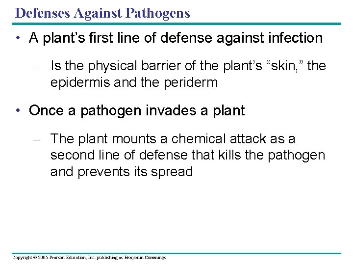 Defenses Against Pathogens • A plant’s first line of defense against infection – Is
