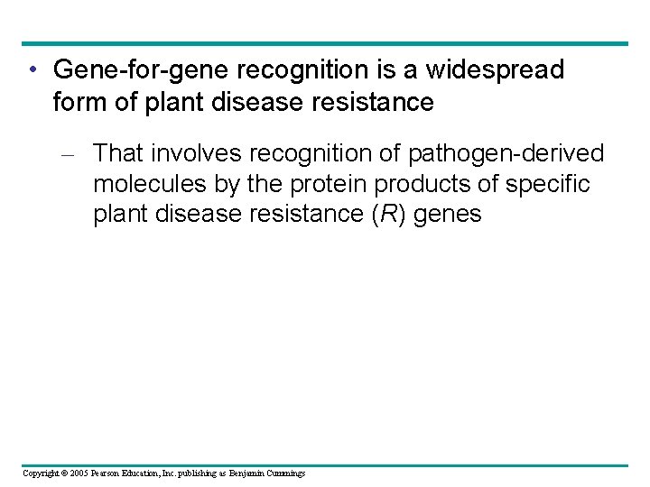  • Gene-for-gene recognition is a widespread form of plant disease resistance – That