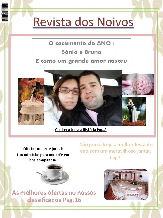 Revista dos Noivos O casamento do ANO ! Sónia e Bruno E como um