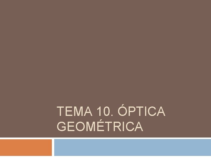 TEMA 10. ÓPTICA GEOMÉTRICA 