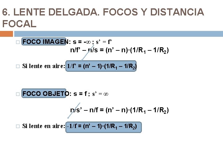 6. LENTE DELGADA. FOCOS Y DISTANCIA FOCAL � FOCO IMAGEN: s = -∞ ;