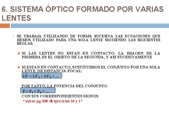 6. SISTEMA ÓPTICO FORMADO POR VARIAS LENTES � SE TRABAJA UTILIZANDO DE FORMA SUCESIVA