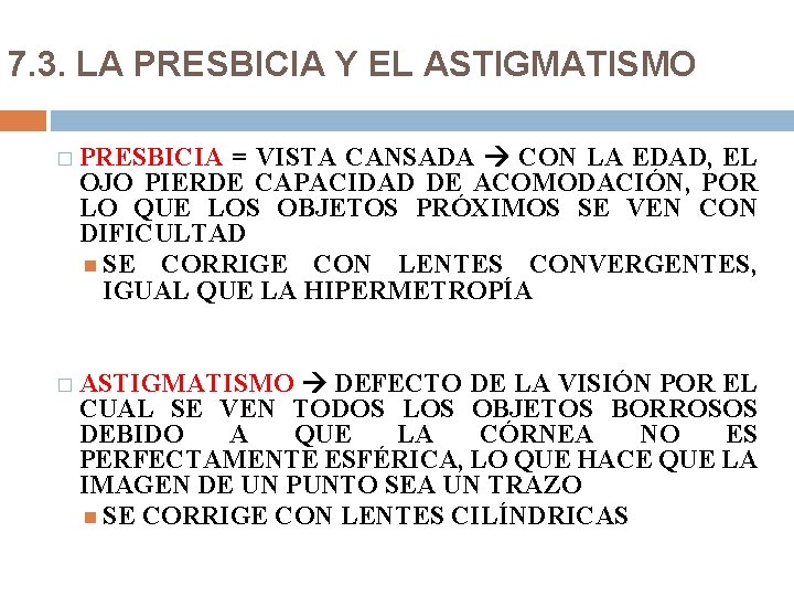 7. 3. LA PRESBICIA Y EL ASTIGMATISMO = VISTA CANSADA CON LA EDAD, EL