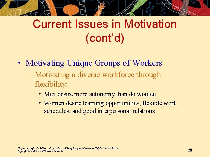 Current Issues in Motivation (cont’d) • Motivating Unique Groups of Workers – Motivating a