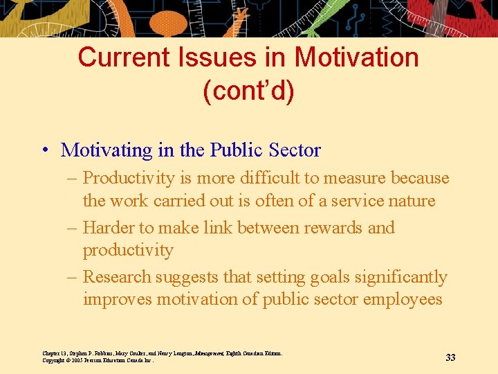 Current Issues in Motivation (cont’d) • Motivating in the Public Sector – Productivity is