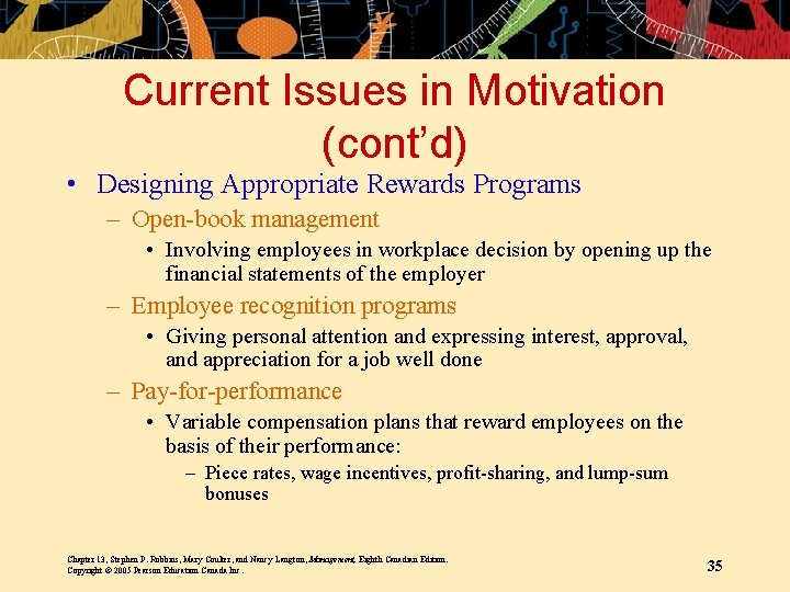 Current Issues in Motivation (cont’d) • Designing Appropriate Rewards Programs – Open-book management •