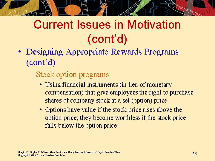 Current Issues in Motivation (cont’d) • Designing Appropriate Rewards Programs (cont’d) – Stock option