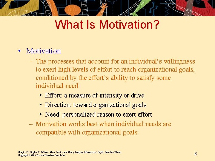 What Is Motivation? • Motivation – The processes that account for an individual’s willingness