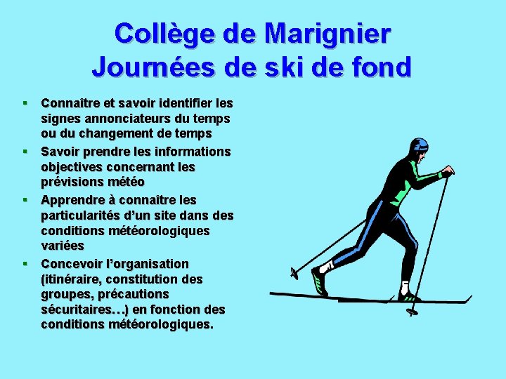 Collège de Marignier Journées de ski de fond § Connaître et savoir identifier les