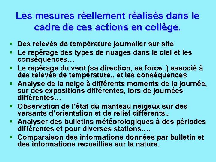 Les mesures réellement réalisés dans le cadre de ces actions en collège. § Des