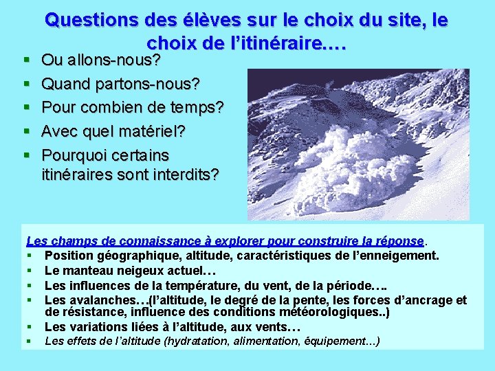 § § § Questions des élèves sur le choix du site, le choix de