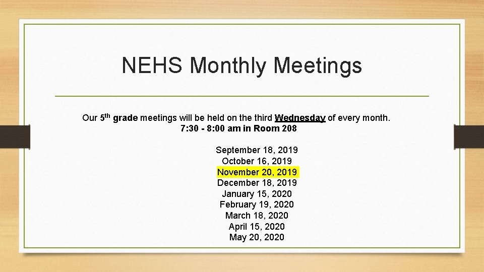 NEHS Monthly Meetings Our 5 th grade meetings will be held on the third