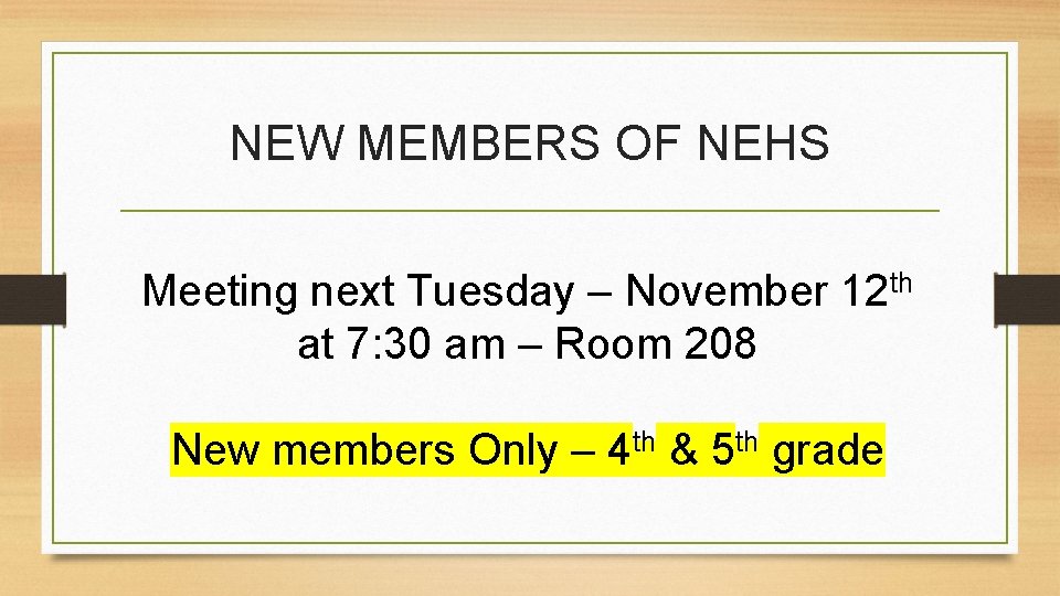 NEW MEMBERS OF NEHS Meeting next Tuesday – November 12 th at 7: 30