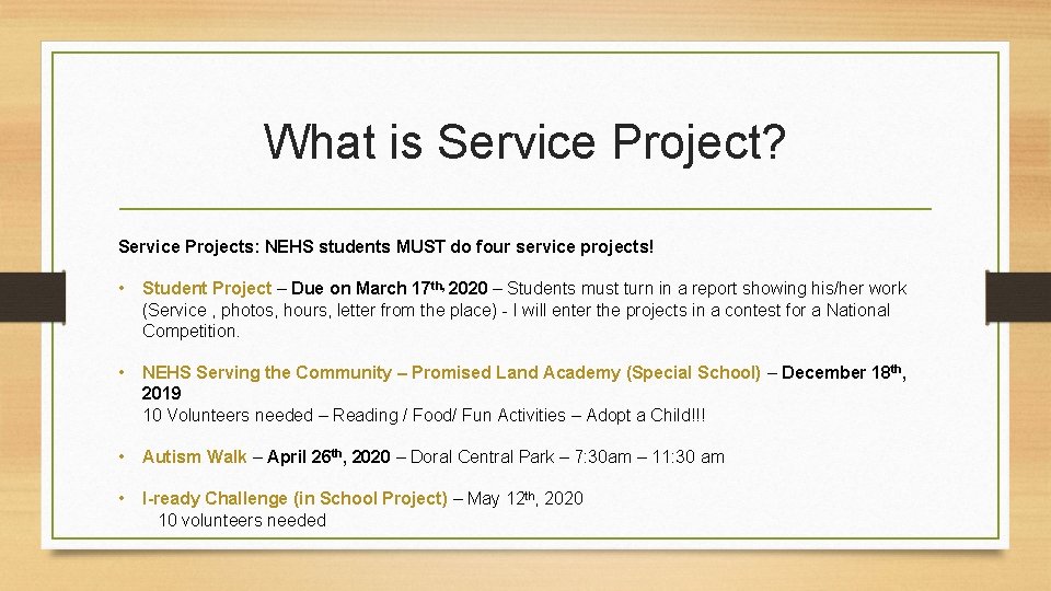 What is Service Project? Service Projects: NEHS students MUST do four service projects! •