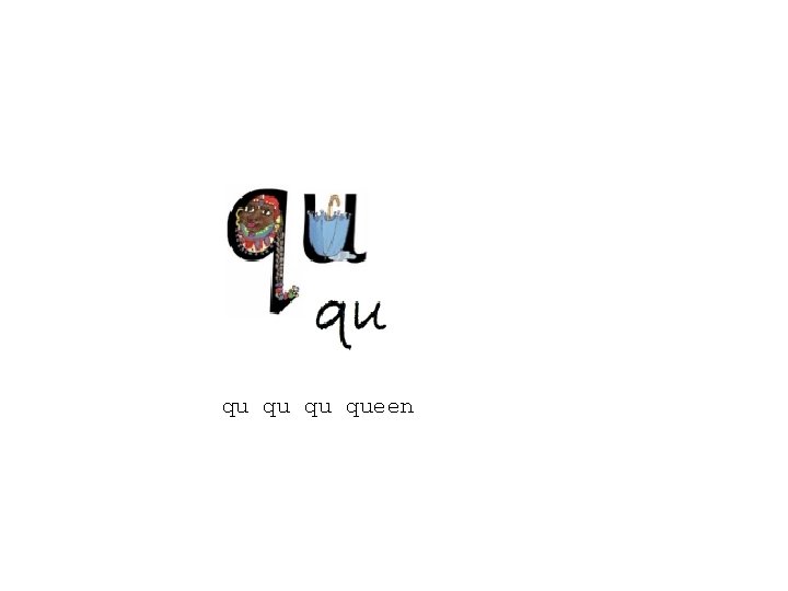 qu queen 