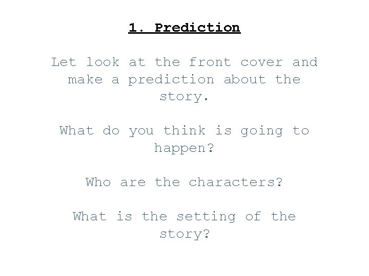 1. Prediction Let look at the front cover and make a prediction about the