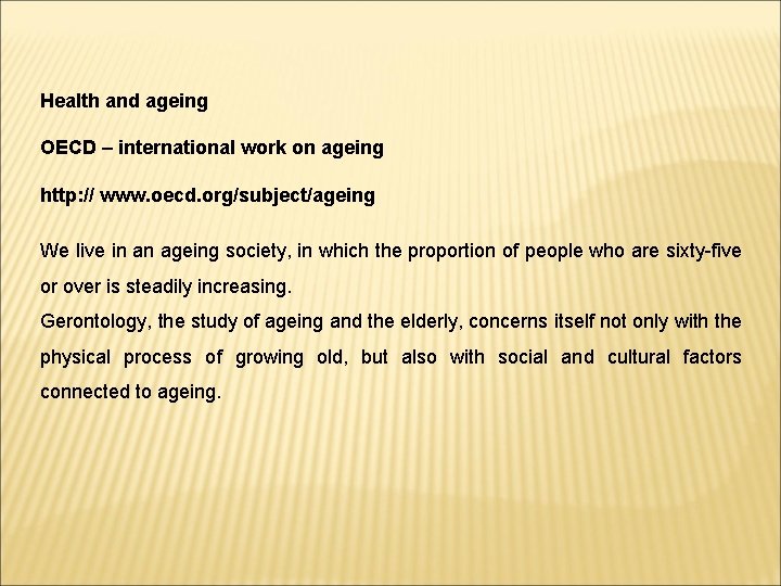 Health and ageing OECD – international work on ageing http: // www. oecd. org/subject/ageing