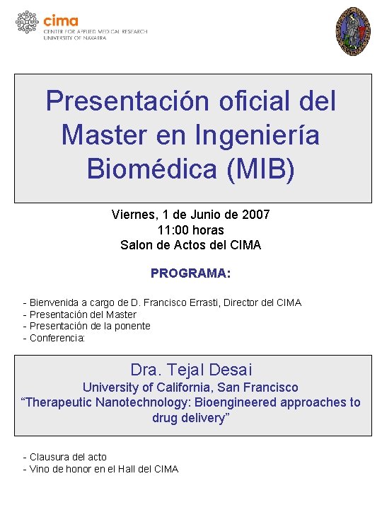 Presentación oficial del Master en Ingeniería Biomédica (MIB) Viernes, 1 de Junio de 2007