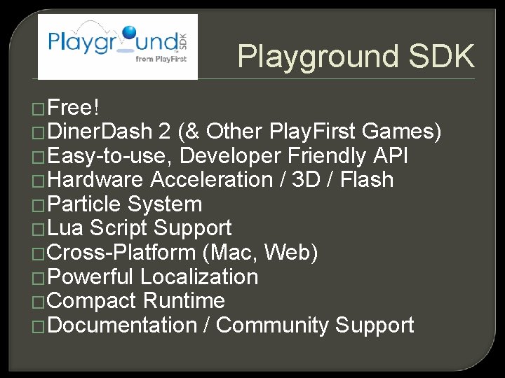 Playground SDK �Free! �Diner. Dash 2 (& Other Play. First Games) �Easy-to-use, Developer Friendly