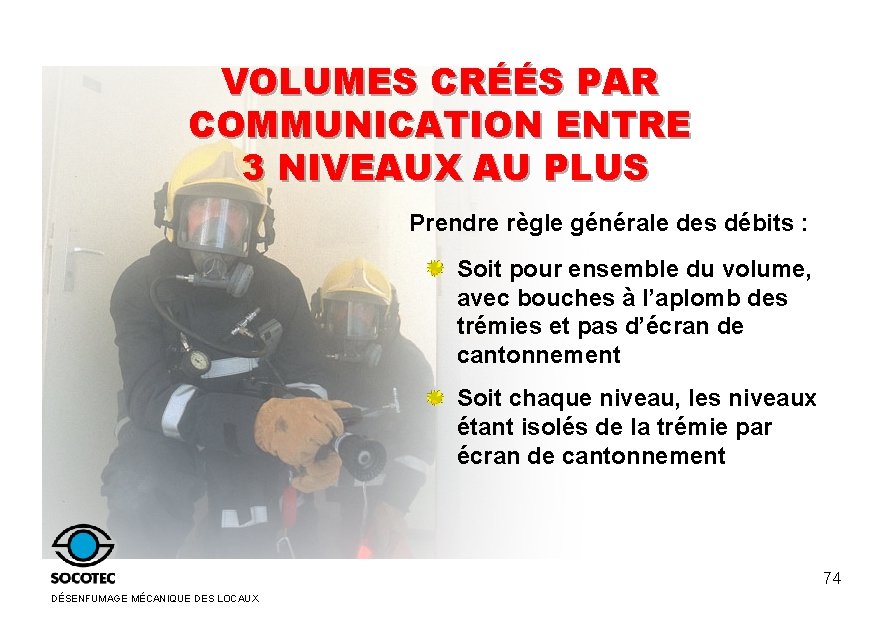 VOLUMES CRÉÉS PAR COMMUNICATION ENTRE 3 NIVEAUX AU PLUS Prendre règle générale des débits