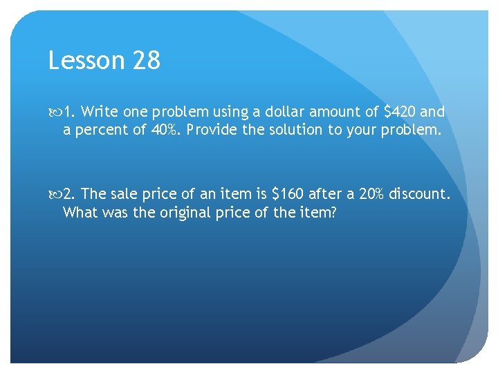 Lesson 28 1. Write one problem using a dollar amount of $420 and a