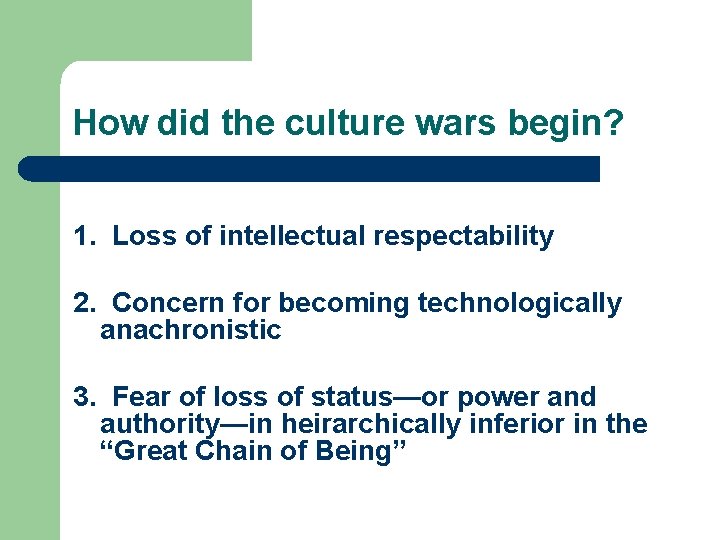 How did the culture wars begin? 1. Loss of intellectual respectability 2. Concern for