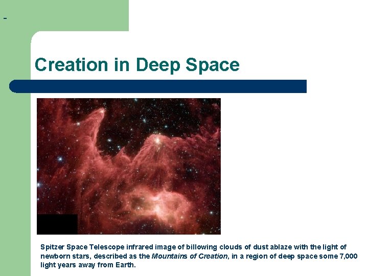 Creation in Deep Space Spitzer Space Telescope infrared image of billowing clouds of dust