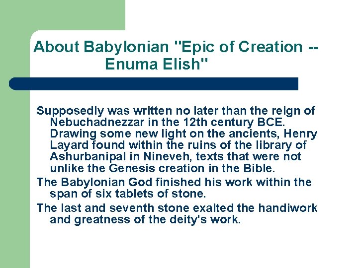 About Babylonian "Epic of Creation -Enuma Elish" Supposedly was written no later than the