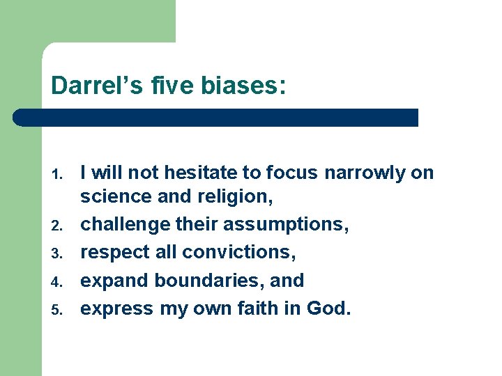 Darrel’s five biases: 1. 2. 3. 4. 5. I will not hesitate to focus