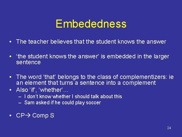 Embededness • The teacher believes that the student knows the answer • ‘the student