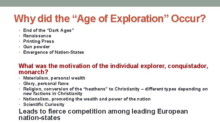 Why did the “Age of Exploration” Occur? • • • End of the “Dark