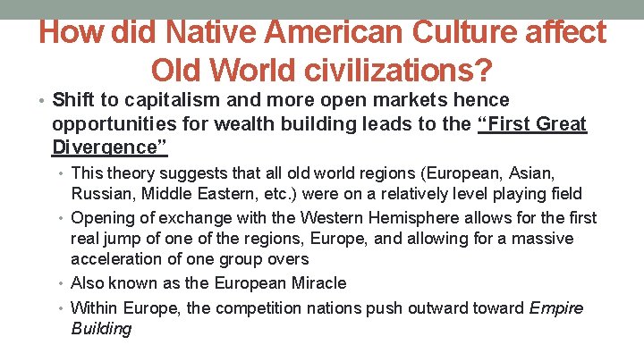 How did Native American Culture affect Old World civilizations? • Shift to capitalism and